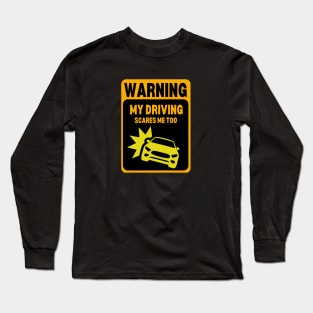 Yellow | WARNING My Driving Scares Me Too Long Sleeve T-Shirt